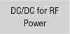 DC/DC for RF Power