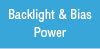 Backlight & Bias Power